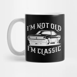 I'm Not Old I'm Classic Funny Car Graphic - Mens & Womens Mug